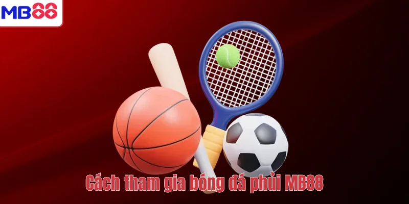 Bóng đá phủi là gì? Cách tham gia bóng đá phủi tại MB88 3 Cách tham gia bóng đá phủi MB88
