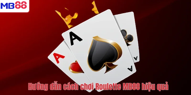 Cách Chơi Roulette MB88 – Bí Quyết Tăng Cơ Hội Chiến Thắng 2 Hướng dẫn cách chơi Roulette MB88 hiệu quả