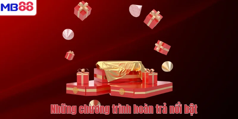 Hoàn Trả Siêu Hấp Dẫn MB88 – Cơ Hội Nhận Hoàn Tiền Giá Trị 3 Những chương trình hoàn trả nổi bật