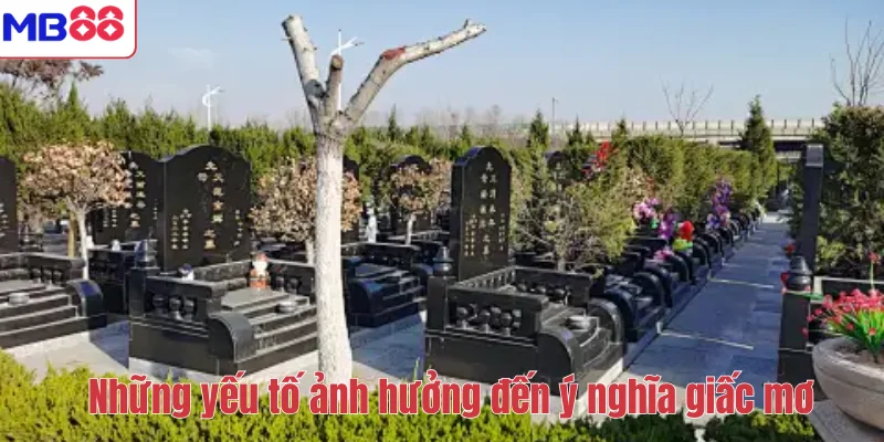 Mơ Thấy Đám Ma Là Điềm Gì? Giải Mã Ý Nghĩa Và Con Số May Mắn 4 Những yếu tố ảnh hưởng đến ý nghĩa giấc mơ