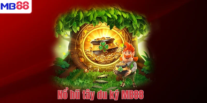 Nổ Hũ Tây Du Ký MB88 – Trải Nghiệm Slot Game Hấp Dẫn 1 Nổ hũ tây du ký MB88